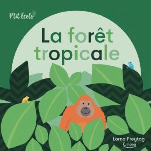 achetez Livre La forêt tropicale Editions Kimane au meilleur prix en promo