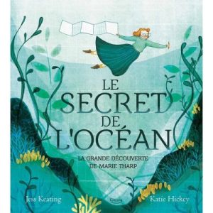 achetez Livre Le secret de l'océan : la grande découverte de Marie Tharp Editions Kimane au meilleur prix en promo