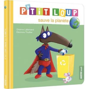 achetez Livre P'tit loup sauve la planète Auzou Editions au meilleur prix en promo